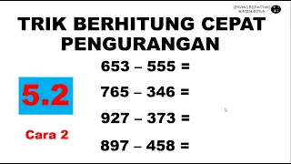 Trik Berhitung Cepat Pengurangan Part - 5.2