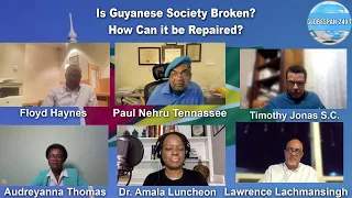 Is Guyanese Society Broken? - How Can it be Repaired? - Globespan24x7 Program