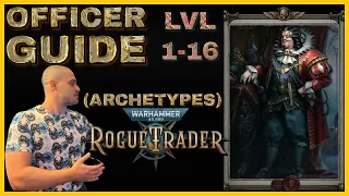 OFFICER Guide - Default Archetype Build - Level 1 to 16 - Warhammer 40000: Rogue Trader