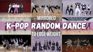 [MIRRORED] K-POP RANDOM DANCE CHALLENGE || TO LOSE WEIGHT 🔥