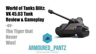 World of Thanks Blitz: "The Ghost Tiger", VK 45.03, Tank Review & Game Play