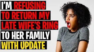 I'm REFUSING To Return Late Wife's Ring To Family With UPDATE