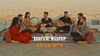 XURFANİ MASHUP - Şiyar İçen / Nısebine mıdyade