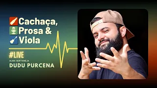 #LIVE - Cachaça, Prosa & Viola - Dudu Purcena - Alma Sertaneja