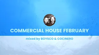 COMMERCIAL HOUSE FEBRUARY mixed by BOYSCO & COCINERO