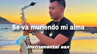 Se va muriendo mi alma- Marco Antonio Solís/ Instrumental SAX AU MUSIC