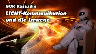 GOR Rassadin: LICHT-Kommunikation und Irrwege