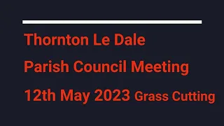 Grass Cutting Meeting - Thornton Le Dale Parish Council 12th May 2023