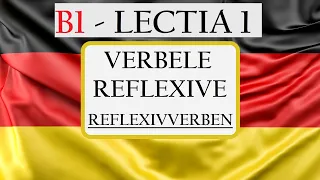 Invata Germana | NIVEL B1 | Lectia 1 - Verbe reflexive