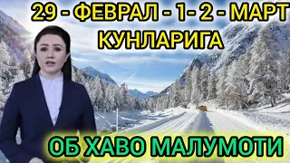 29 - ФЕВРАЛ - 1- 2 - МАРТ КУНИ УЧУН ОБ ХАВО МАЛУМОТИ, ob havo