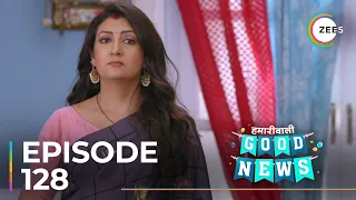 Hamariwali Good News | Ep - 128 | Sneak Peek | Juhi Parmar | Shakti Anand