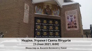 Неділя. Утреня та Свята Літургія [3 січня 2021, 8:00]