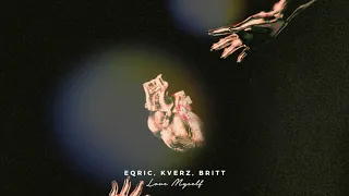EQRIC, Kverz, Britt - Love Myself