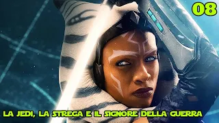 08: "La Jedi, la Strega e il Signore della Guerra" (Ahsoka)