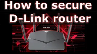 How to secure your home WIFI D-Link router