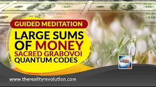 Guided Meditation - Large Sums Of Money Sacred Quantum Grabovoi Quantum Codes