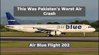 The Arrogant Pilot Who Crashed His Passenger Jet | Airblue Flight 202