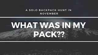 What WAS in my PACK? (Solo Backpack Elk Hunt in November: PART 2)