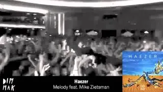 Haezer - Melody feat. Mike Zietsman