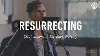 Elevation Worship - Resurrecting - CCLI sessions