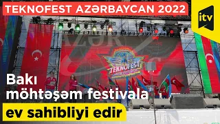 Bakı möhtəşəm festivala ev sahibliyi edir - "TEKNOFEST AZƏRBAYCAN 2022"