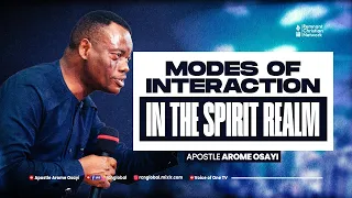 Modes of Interaction in the Spirit Realm By Apostle Arome Osayi