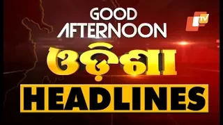 2 PM Headlines 16 August 2019 OdishaTV