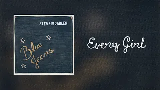 Steve Moakler - Every Girl (Official Audio)