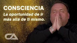 CONSCIENCIA. LA OPORTUNIDAD DE IR MÁS ALLÁ DE TI MISMO - Carlos Arco