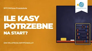 Jak wejść w rynek KRYPTO? Ile KASY potrzebujesz? Co musisz wiedzieć? [#13] BITCOIN'owe Przedszkole.