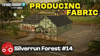 Building A Spinnery & Buying New Land Silverrun Forest Farming Simulator 22 Let's Play Episode 14