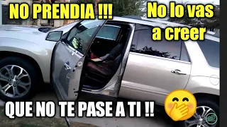 GMC ACADIA TRAVERSE , NO PRENDE NO ENCIENDE , NO LO VAS A CREER