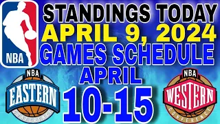 nba standings today April 9, 2024 |  games schedule this week April 10-15, 2024