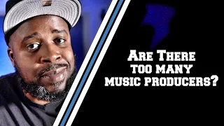 Are There Too Many Music Producers?