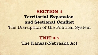 MOOC | The Kansas-Nebraska Act | The Civil War and Reconstruction, 1850-1861 | 1.4.7