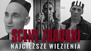 NAJCIĘŻSZE WIĘZIENIA ŚWIATA | SCENY ZBRODNI