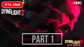 DYING LIGHT 2 Gameplay Walkthrough Part 1 [4K 60FPS PC ULTRA Ray Tracing]-No Commentary RTX 3080