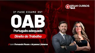 2ª Fase da OAB - Português adequado | Direito do Trabalho com Fernando Moura e Aryanna Linhares