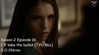 Vampire diaries S2E16 - I'll take the bullet (TVD Mix) - S.O.Stereo