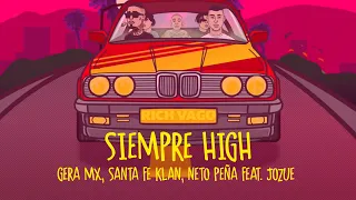 Gera MX, Santa Fe Klan, Neto Peña - Siempre High [feat. Jozue] (Prod. by Beat Boy)