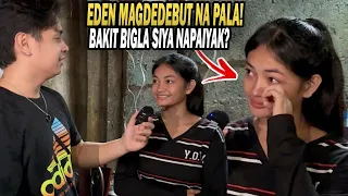 PART 3 | EDEN MAGDEDEBUT NA PALA! BAKIT BIGLA SIYA NAIYAK? NANAY UMIYAK DIN!