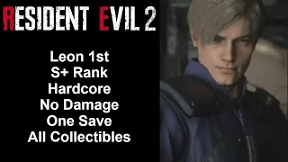 Resident Evil 2 Remake - Leon 1st - S+ Rank/Hardcore/100%/No Damage Walkthrough (PC)