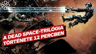 Dead Space-trilógia: Légy naprakész 12 percben!