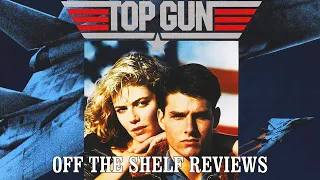 Top Gun Review - Off The Shelf Reviews