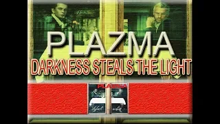 PLAZMA - DARKNESS STEALS THE LIGHT (WITH LYRICS)