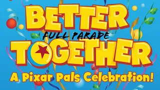 Better Together Pixar Pals Celebration Parade