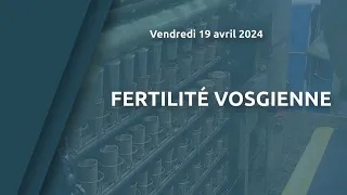 Fertilité vosgienne | Vosges TV | FERTIL