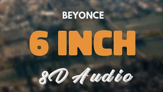 Beyonce Feat. The Weeknd - 6 Inch [8D AUDIO]