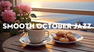 Smooth October Jazz 🎶 Mellow & Relaxing Jazz Music for an exciting day ☕