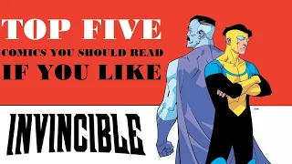 Top 5 Comics to read if you like INVINCIBLE